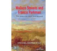 Michael George Ryan Wallace Stevens and Francis Parkman (Copertina rigida)