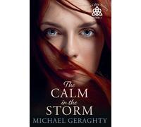 Michael Geraghty The Calm in the Storm (Tascabile) Celtic Sisters