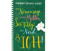Michael Gerard Bauer Die Nervensäge, meine Mutter, Sir Tiffy, der N (Tascabile)
