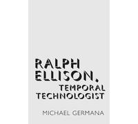 Michael Germana Ralph Ellison, Temporal Technologist (Copertina rigida)