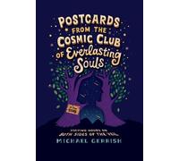 Michael Gerrish Postcards from the Cosmic Club of Everlasting Souls (Tascabile)