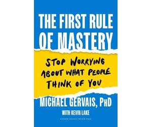 Michael Gervais PhD The First Rule of Mastery (Copertina rigida)