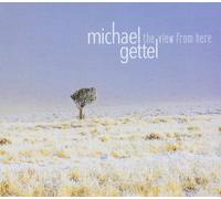 Michael Gettel The View From Here (CD)