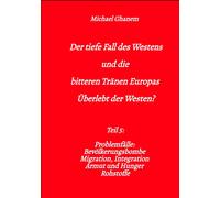 Michael Ghanem Der tiefe Fall des Westens und die bitteren Tränen Eu (Tascabile)