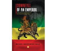 Michael Ghebrenegus Haile Downfall of an Emperor (Tascabile)