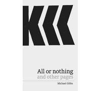 Michael Gibbs All or Nothing and Other Pages (Tascabile)