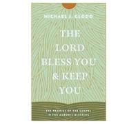Michael Glodo The Lord Bless You and Keep You (Tascabile)