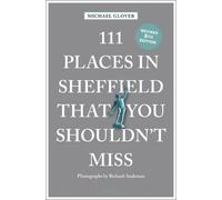 Michael Glover 111 Places in Sheffield That You Shouldn't Miss (Tascabile)
