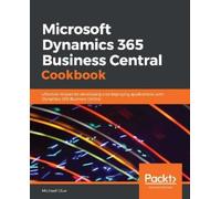 Michael Glue Microsoft Dynamics 365 Business Central Cookbook (Tascabile)