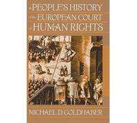 Michael Goldhab A People's History of the European Court of H (Copertina rigida)