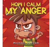 Michael Gordon How I Calm My Anger (Tascabile)