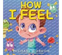 Michael Gordon How I Feel (Tascabile)