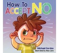 Michael Gordon How To Accept No (Tascabile)