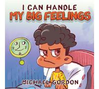 Michael Gordon I Can Handle My Big Feelings (Tascabile)