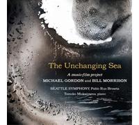 Michael Gordon Michael Gordon and Bill Morrison: The Unchanging Sea: A Musi (CD)