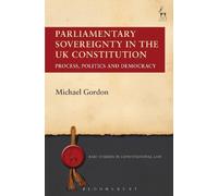 Michael Gordon Parliamentary Sovereignty in the UK Constitution (Tascabile)
