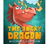 Michael Gordon The Angry Dragon (Copertina rigida) Emotions & Feelings