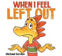 Michael Gordon When I Feel Left Out (Tascabile)