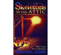 Michael Gore Skeletons In The Attic (Tascabile)