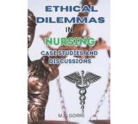 Michael Gorre Ethical Dilemmas in Nursing (Tascabile)