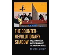 Michael Gorup The Counterrevolutionary Shadow (Tascabile)