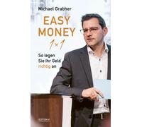 Michael Grabher Easy Money 1x1: So legen Sie Ihr Geld richtig an (Tascabile)