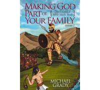 Michael Grady Making God Part of Your Family (Tascabile)