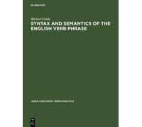 Michael Grady Syntax and Semantics of the English Verb Phrase (Copertina rigida)