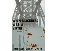 Michael Grant Jaffe When Blackness Was a Virtue (Tascabile)