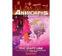 Michael Grant K a Applegat The Capture (Animorphs Graphix #6 (Copertina rigida)