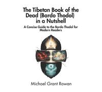 Michael Grant Rowan In A The Tibetan Book of the Dead (Bardo Thodol (Tascabile)