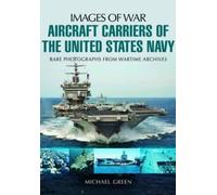 Michael Green Aircraft Carriers of the United States Navy (Tascabile)