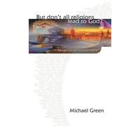 Michael Green But don't all religions lead to God? (Tascabile)