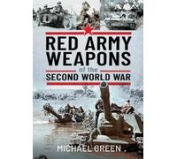 Michael Green Red Army Weapons of the Second World War (Copertina rigida)