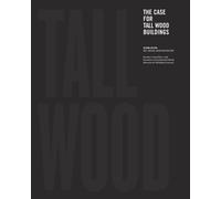 Michael Green The Case for Tall Wood Buildings (Tascabile)