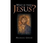 Michael Green Who Is This Jesus? (Tascabile)