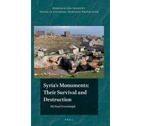 Michael Greenha Syria's Monuments: their Survival and Destruc (Copertina rigida)
