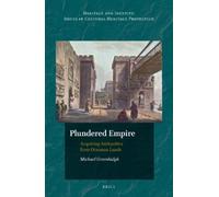 Michael Greenhalgh Plundered Empire (Copertina rigida) Heritage and Identity