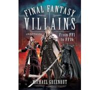 Michael Greenhut Final Fantasy Villains (Copertina rigida)