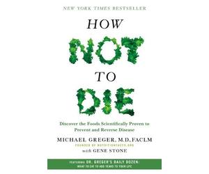 Michael Greger Gene Stone How Not to Die (Copertina rigida)