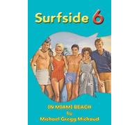 Michael Gregg Michaud Surfside 6 - Behind the Scenes in Miami Beach (Tascabile)