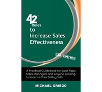 Michael Griego 42 Rules to Increase Sales Effectiveness (2nd Edition (Tascabile)