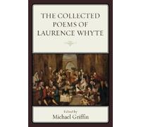 Michael Griffin The Collected Poems of Laurence Whyte (Copertina rigida)