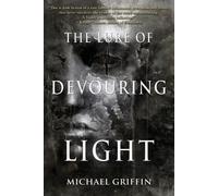 Michael Griffin The Lure of Devouring Light (Tascabile)