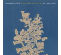 MICHAEL GRIGONI/PAN*AMERICAN - NEW WORLD, LONELY RIDE