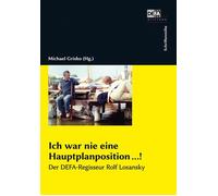 Michael Grisko Ich war nie eine Hauptplanposition …: Der DEFA-Regis (Tascabile)