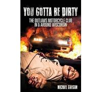 Michael Grogan You Gotta Be Dirty (Tascabile)