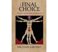 Michael Grosso The Final Choice (Tascabile)