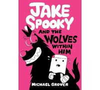 Michael Grover Jake Spooky And the Wolves Within Him (Copertina rigida)