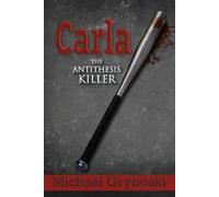 Michael Gryboski Carla The Antithesis Killer (Tascabile) Carla